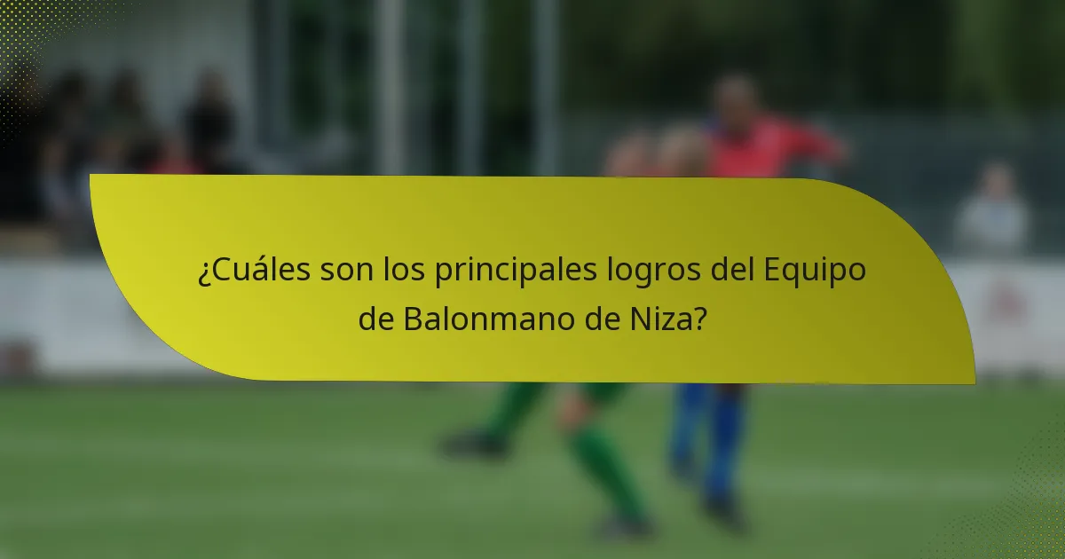 ¿Cuáles son los principales logros del Equipo de Balonmano de Niza?